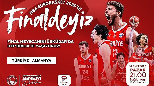 A Milli Basketbol Takımımızın Tarihi Mücadelesi Üsküdar’da kurulacak dev ekranda yayınlanacak