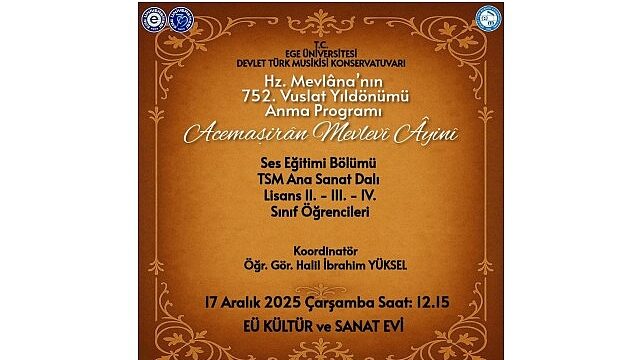 Hz. Mevlâna, 752. Vuslat Yıldönümünde Ege Üniversitesinde çeşitli etkinliklerle anılacak