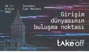 İstanbul, Küresel Girişim Sahnesine Hazırlanıyor;  Take Off İstanbul 2025 İçin Ziyaretçi Kayıtları Devam Ediyor!