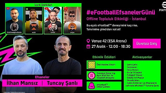 KONAMI, İstanbul’da Gerçekleşecek ve Türk Futbolunun Efsane İsimlerinin Katılacağı Çevrimdışı Topluluk Etkinliği #eFootballEfsanelerGünü’nü Duyurdu