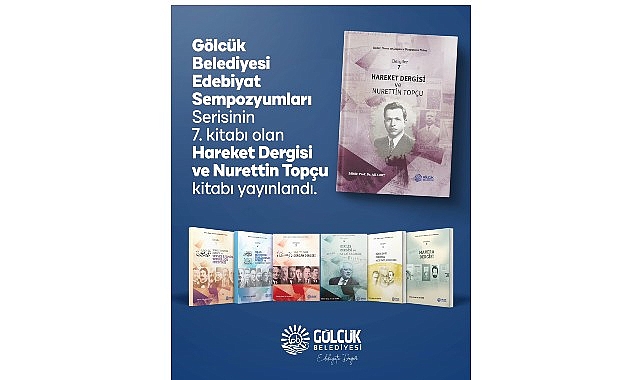 Gölcük Belediyesi’nden Edebiyat Dünyasına Bir Eser Daha:  “Hareket Dergisi ve Nurettin Topçu” Kitabı Yayınlandı