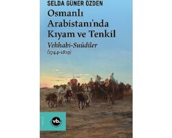 VBKY “Osmanlı Arabistanı’nda Kıyam ve Tenkil”i yayımladı