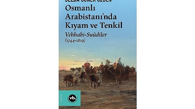 VBKY “Osmanlı Arabistanı’nda Kıyam ve Tenkil”i yayımladı