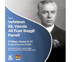 Ali Fuat Başgil, Vefatının 59. Yılında Zeytinburnu Kültür Sanat’ta Anılıyor!