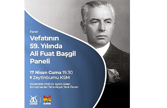 Ali Fuat Başgil, Vefatının 59. Yılında Zeytinburnu Kültür Sanat’ta Anılıyor!