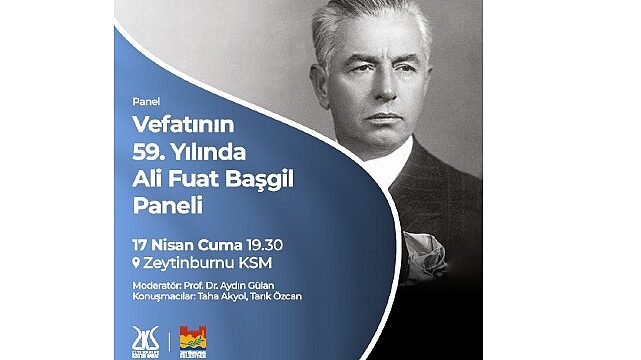 Ali Fuat Başgil, Vefatının 59. Yılında Zeytinburnu Kültür Sanat’ta Anılıyor!
