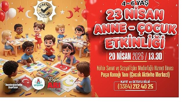 Nevşehir Belediyesi’nden 23 Nisan’a Özel Anne-Çocuk Etkinliği
