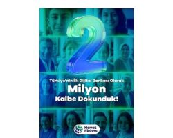 Türkiye’nin ilk dijital bankası Hayat Finans, 2 milyon kullanıcıya ulaştı