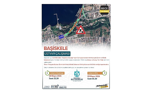 D-130 Karayolu trafik akışına kapatılacak