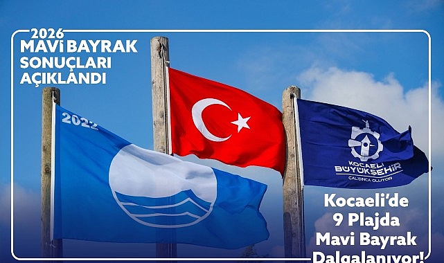 Kocaeli’de 9 plaja “Mavi Bayrak” gururu