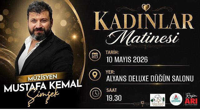Nevşehir’de Anneler Günü’ne Özel Kadınlar Matinesi
