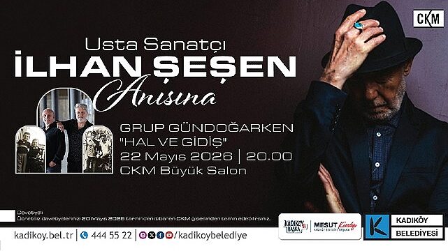 Usta sanatçı İlhan Şeşen, vefatının 1. yılında Kadıköy Belediyesi’nin Caddebostan Kültür Merkezi’nde düzenleyeceği etkinlikle anılacak.