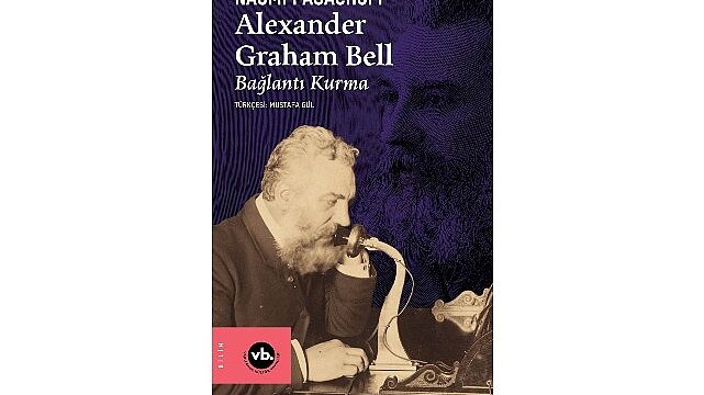 İletişimin tarihini değiştiren dehanın bilinmeyen hikâyesi: “Alexander Graham Bell”