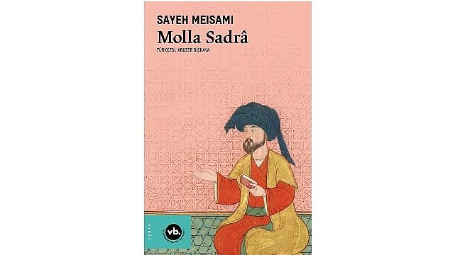 İslam felsefesinin geç dönemine açılan kapı: “Molla Sadrâ”
