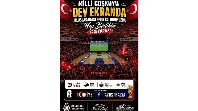 Milli Maç Heyecanı Selçuklu’da Dev Ekranda Yaşanacak