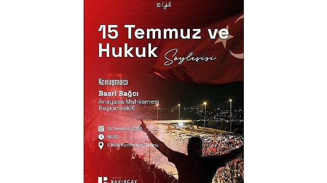 İzmir Bakırçay Üniversitesinde “15 Temmuz ve Hukuk” Söyleşisi Gerçekleştirilecek