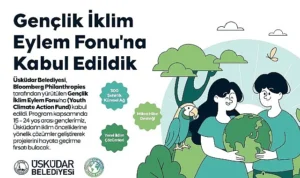 Üsküdar Belediyesi, Bloomberg Philanthropies Gençlik İklim Eylem Fonu’na Kabul Edildi