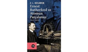 VBKY “Ernest Rutherford ve Atomun Parçalanışı”nı yayımladı